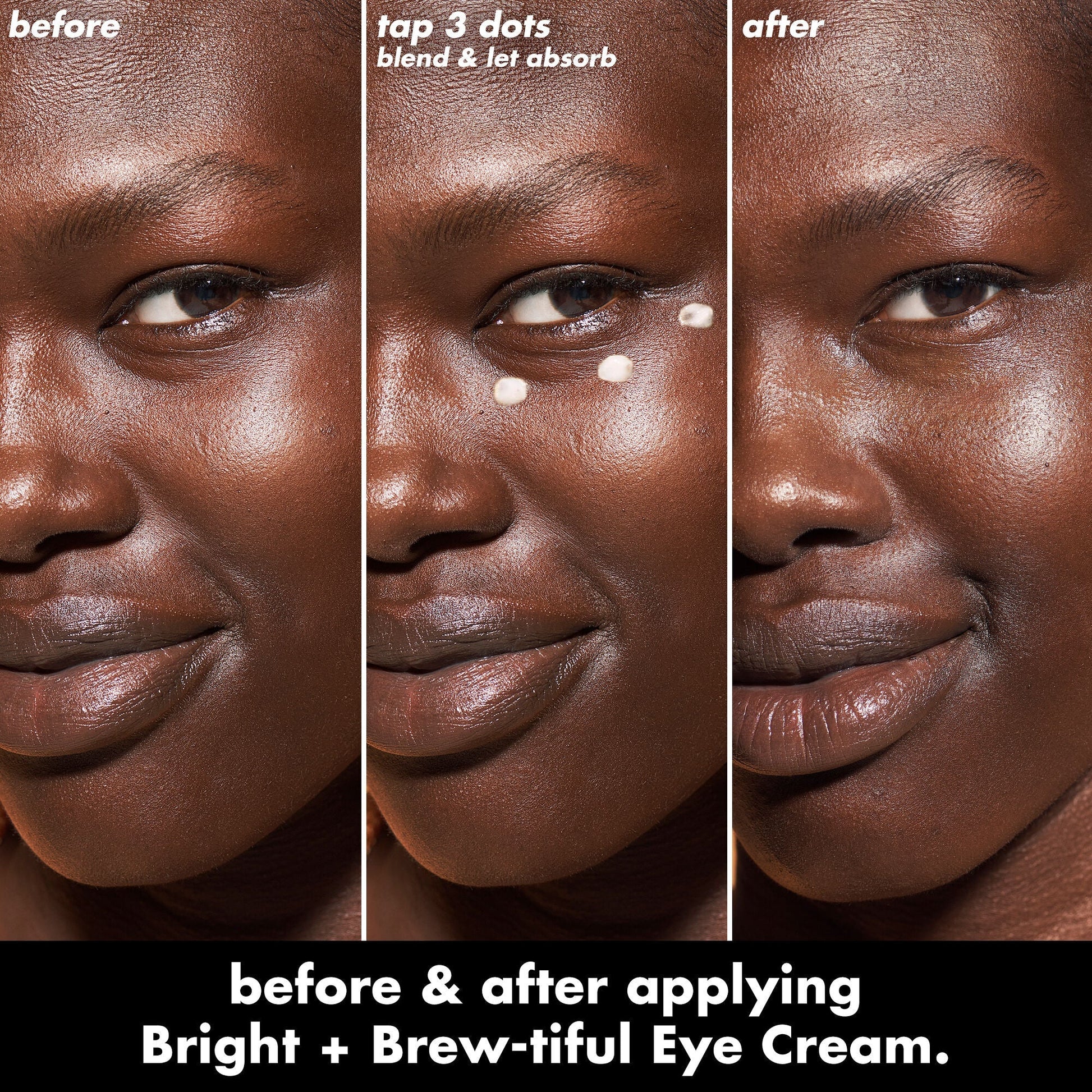 bright-brew-tiful-eye-cream-h2 0226_BBEC_Eye_BA_Triptych_20_1_e8728840-d18a-462b-a0b4-64798d282492.jpg