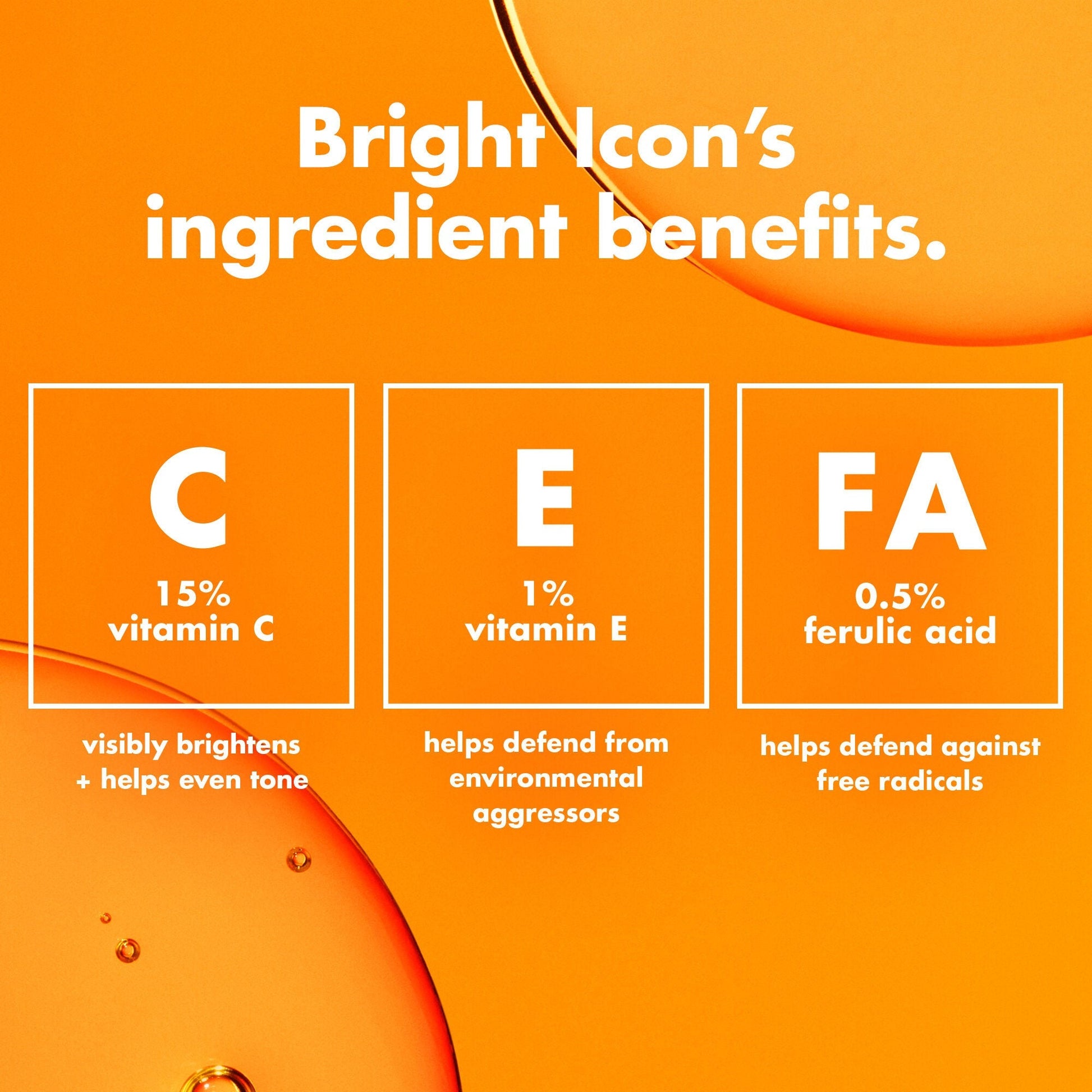 bright-icon-vitamin-c-e-ferulic-serum-q5 0226_EDU_BrightIconVitC_Ingredients_bb3d7675-d493-419e-800a-915965ba99df.jpg