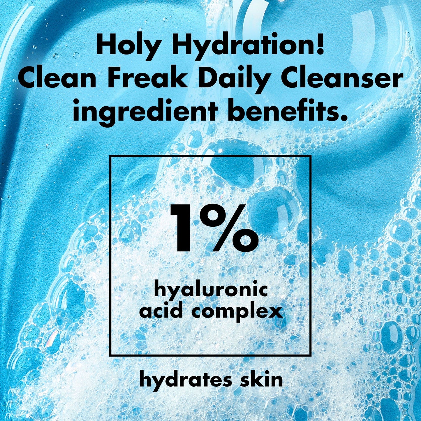 holy-hydration-clean-freak-daily-cleanser-l4 0226_EDU_HHCleanFreak_Ingredients_c34cb043-4693-4807-b1c2-498ab8a4a124.jpg