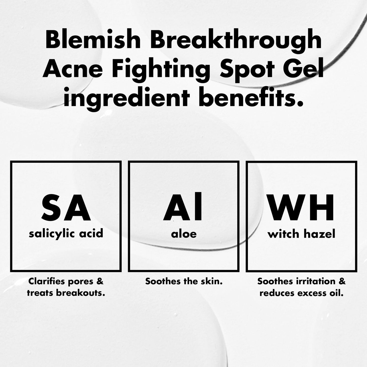 blemish-breakthrough-acne-fighting-spot-gel-e5 0326_EDU_BB_SpotGel_INGREDIENTS.jpg